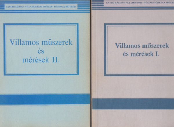 Becker Lajosn� - Fekete Andr�sn� - Forg�cs Lajos T�gl�s Imr�n� - Gell�rthegyi J�zsef - Villamos m�szerek �s m�r�sek I-II.
