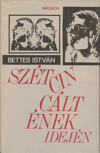 Bettes Istvn - Sztcinclt nek idejn