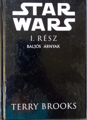 Terry Brooks - Star Wars: I.r�sz Bajl�s �rnyak