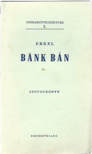 Erkel - Mascagni - Mozart - Verdi - Verdi - Verdi - Mozart - Wagner - Kodly - Verdi - Puccini - Bizet - Mozart - Beethoven - Verdi - Verdi - Puccini - Wagner - Wagner - Puccini - Offenbach - Csajkov - 25 db Operaszvegknyvek: 1. Bnk bn - 4. Parasztbecslet - 5. Szktets a szerjbl - 6. Rigoletto - 7. A trubadur - 9. Traviata - 10. Don Juan - 11. A nrnbergi mesterdalnokok - 12. Hry Jnos - 13. Don Carlos - 14. Tosca - 15. Carmen