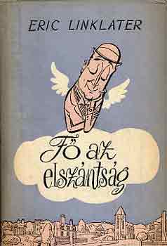 Eric Linklater - F� az elsz�nts�g