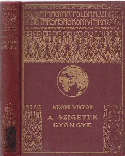 Dr. Kepe Viktor   (Szerz) - Cholnoky Jen  (Szerkeszt) - A szigetek gyngye (A Magyar Fldrajzi Trsasg Knyvtra)