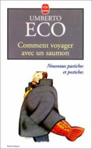 Umberto Eco - Comment Voyager Avec Un Saumon