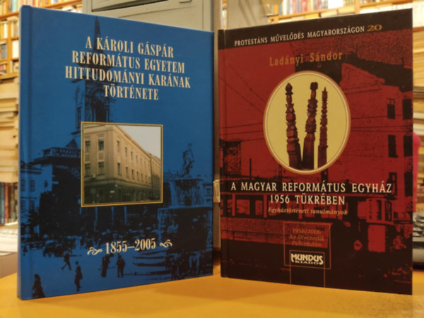 Ladnyi Sndor - 2 db Ladnyi Sndor: A Kroli Gspr Reformtus Egyetem Hittudomnyi Karnak trtnete (1855-2005) + A magyar reformtus Egyhz 1956 tkrben (Egyhztrtneti tanulmnyok)