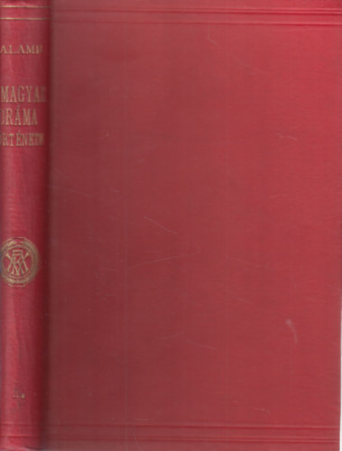 Galamb S�ndor - A magyar dr�ma t�rt�nete 1867-1896. I.k�tet