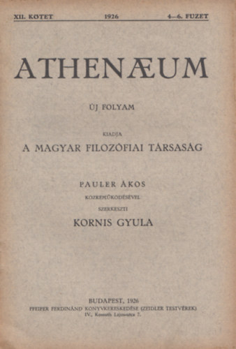 Kornis Gyula  (Szerk.) - Athenaeum �j Folyam 1926 XII. k�tet 4-6. f�zet