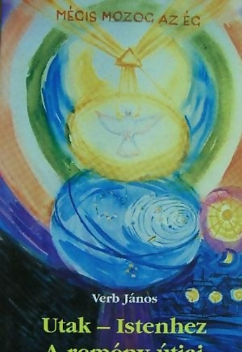Verb J�nos - Utak-Istenhez, A rem�ny �tjai