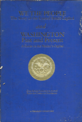 We The People The Story of the United States Capitol and Washington Past and Present / A Giude to the Nation's Capital/
