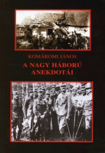 Komromi Jnos - A nagy hbor anekdoti (1914 - 1920)