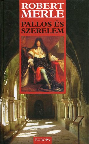 Robert Merle - Pallos s szerelem