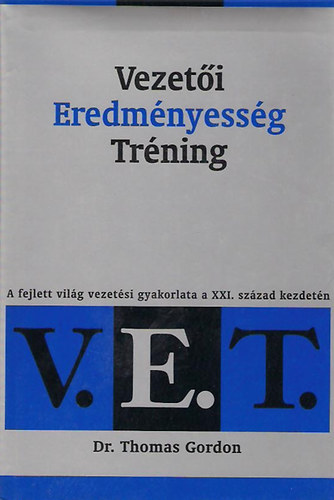 Dr. Thomas Gordon - Vezetői Eredményesség Tréning (V.E.T.)