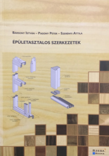 Pagony P�ter, Szer�nyi Attila B�rsony Istv�n - �p�letasztalos szerkezetek