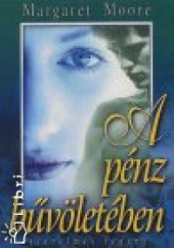 Margaret Moore - A pénz bűvöletében