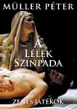 Müller Péter - A lélek színpada II. - Zenés Játékok
