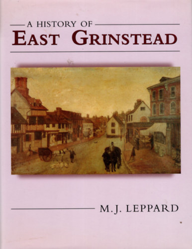 M. J. Leppard - A history of East Grinstead