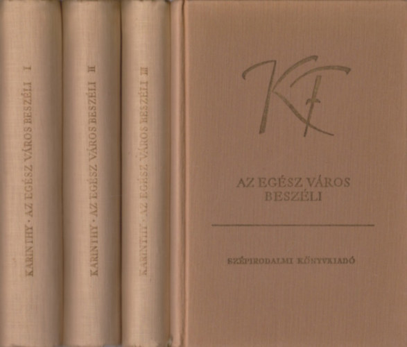 Karinthy Frigyes - Az egsz vros beszli I-IV.