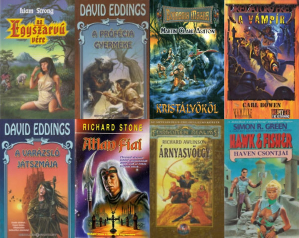 Liam Strong, Martin Clark Ashton, Carl Bowen, Richard Awlinson, Simon R. Green, Richard Stone David Eddings - 8 db fantasy reg�ny: A var�zsl� j�tszm�ja + A pr�f�cia gyermeke + Az Egyszarv� v�re + Krist�ly�k�l + A V�mp�r + Haven csontjai + �rnyasv�lgy + Atlan fiai
