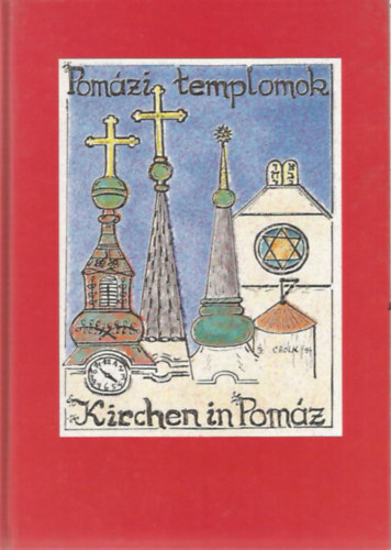 J. Czolk - G. Melzer - Pom�zi templomok - Kirschen in Pom�z (k�tnyelv�: magyar-n�met)