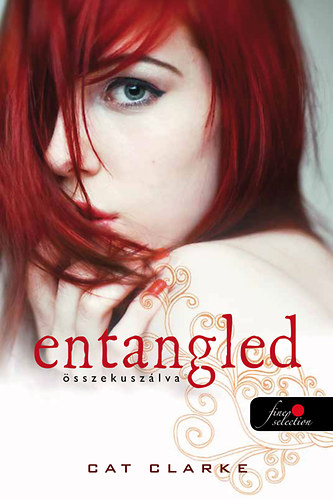 Cat Clarke - Entangled - sszekuszlva