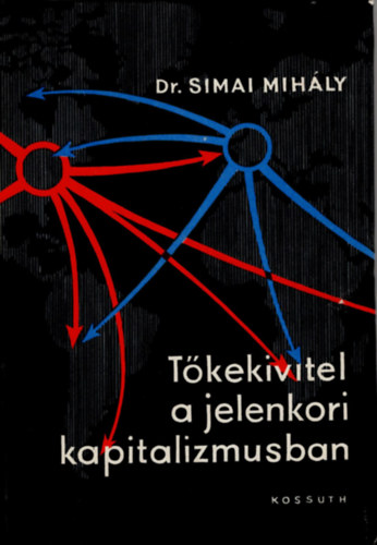 Dr. Simai Mihly - Tkekivitel a jelenkori kapitalizmusban