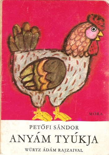 Pet�fi S�ndor - Any�m ty�kja (W�rtz �d�m rajzaival)