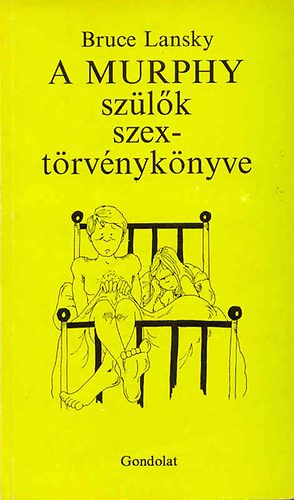 Lansky Bruce - A Murphy sz�l�k szex-t�rv�nyk�nyve