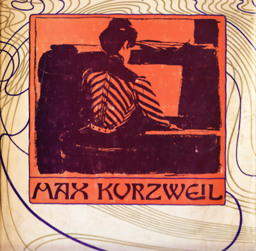 Max Kurzweil. Ein Maler der Wiener Sezession