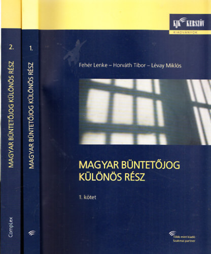 Lévay Miklós Horváth Tibor (szerk.) - Magyar büntetőjog különös rész I-II.