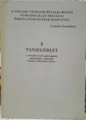 Bondor József - 5 tansegédlet - a műszaki-mentő szakszolgálat egészségügyi alegységei beosztott állománya részére
