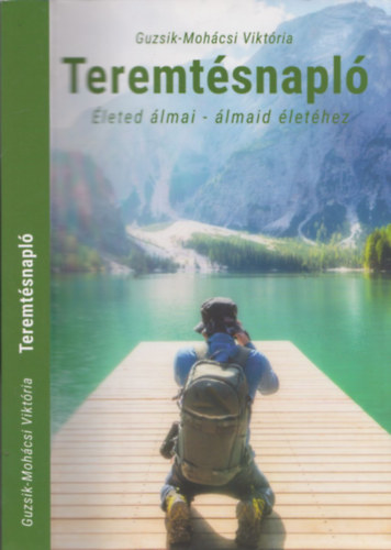 Guzsik-Mohcsi Viktria - Teremtsnapl (leted lmai - lmaid lethez)