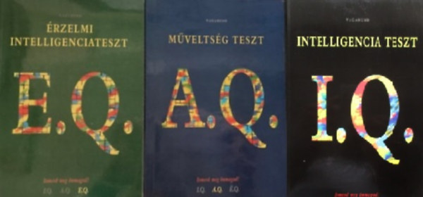 Szllsi Pter  (szerk.) - 3 db. Ismerd meg nmagad: rzelmi intelligenciateszt ( E.Q. ), Mveltsgi teszt ( A.Q. ), Intelligencia teszt ( I. Q )