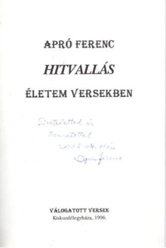 Apró Ferenc - Hitvallás - Életem versekben - dedikált