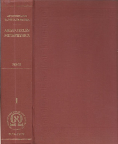 Ferge Gábor - Aristotelés metaphysica görögül és magyarul