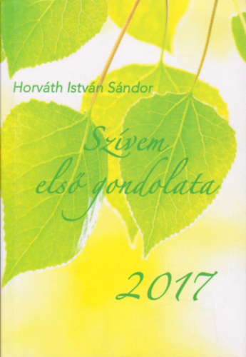 Horvth Istvn Sndor - Szvem els gondolata 2017