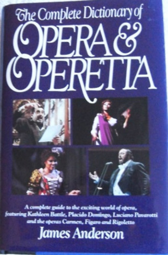James Anderson - The Complete Dictionary of Opera & Operetta