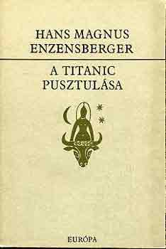 Hans Magnus Enzensberger - A Titanic pusztulása