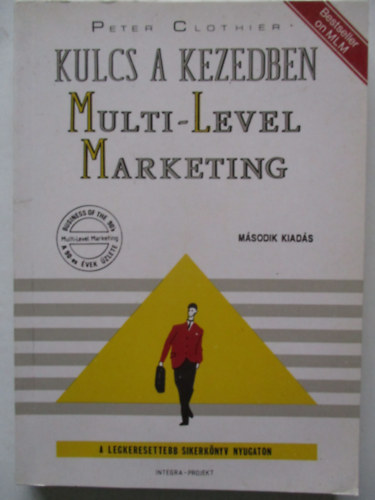 Peter Clothier - Zelnik Csaba �kos - Kulcs a kezedben: Multi-Level Marketing