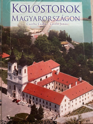 Lszl Jnos, Fotzta: Jszai Balzs Csorba Csaba - Kolostorok Magyarorszgon (Sajt kppel)