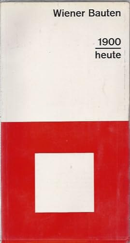 Karl Schwanzer - WIENER BAUTEN - 1900 - HEUTE / VIENNA BUILDINGS - 1900 - TODAY