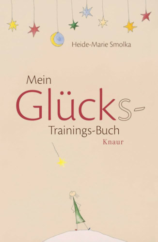 Heide-Marie Smolka - Mein Gl�cks-Trainings-Buch