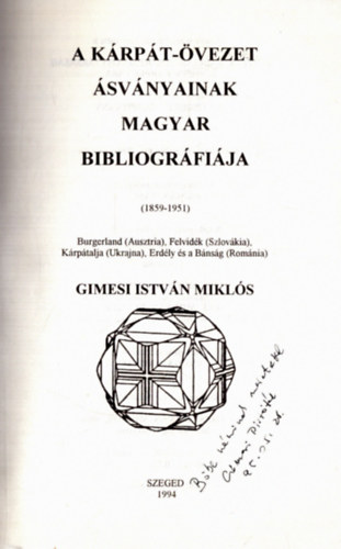 Gimesi Istv�n Mikl�s - A K�rp�t-�vezet �sv�nyainak magyar bibliogr�fi�ja (1859-1951) (dedik�lt)