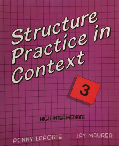 Penny Laporte Jay Maurer - Structure Practice in Context 3 (High - Intermediate)