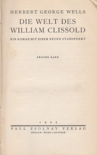 Herbert George Wells - Die Welt des William Clissold I-II.