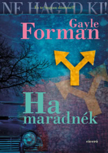 Gayle Forman - Ha maradnk