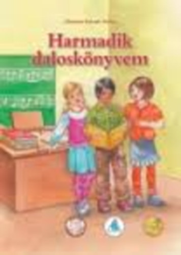 Albertné Balogh Márta - Harmadik daloskönyvem 3. o.