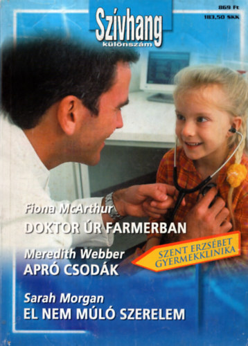 Meredith Webber, Sarah Morgan Fiona McArthur - Sz�vhang  k�l�nsz�m  2.k�tet. ( Doktor �r farmerban+Apr� csod�k+el nem m�l� szerelem )