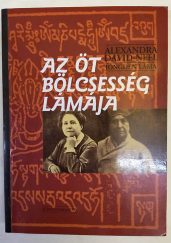 Alexandra David-Neel - Jongden Lma - Az t blcsessg lmja