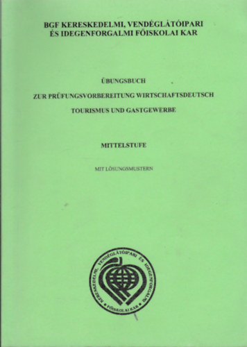 Übungsbuch zur Prüfungsvorbereitung Wirtschaftsdeutsch Tourismus Gastgewerbe - Mittelstufe