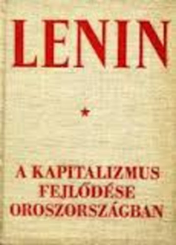 Lenin Vlagyimir Iljics - A kapitalizmus fejldse oroszorszgban