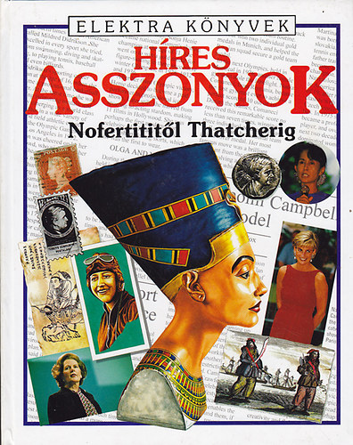 Philippa Richard Dungworth; Wingate - Híres asszonyok - Nofertititől Thatcherig
